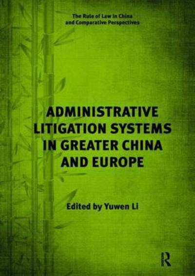 Cover for Yuwen Li · Administrative Litigation Systems in Greater China and Europe - The Rule of Law in China and Comparative Perspectives (Pocketbok) (2017)