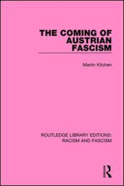 Cover for Martin Kitchen · The Coming of Austrian Fascism (Inbunden Bok) (2015)