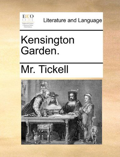 Cover for Mr. Tickell · Kensington Garden. (Paperback Book) (2010)