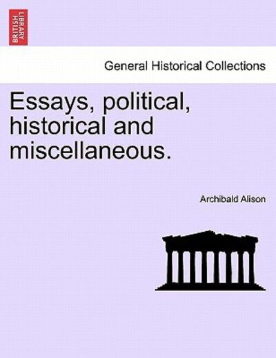 Cover for Alison, Archibald, Sir · Essays, Political, Historical and Miscellaneous. (Paperback Book) (2011)