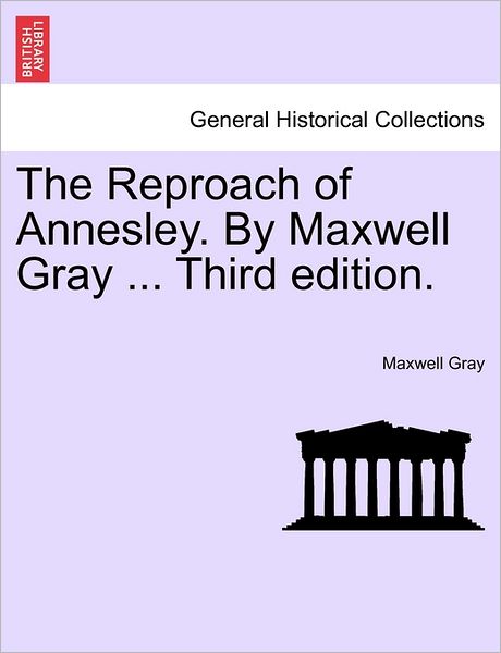 Cover for Maxwell Gray · The Reproach of Annesley. by Maxwell Gray ... Third Edition. (Paperback Book) (2011)