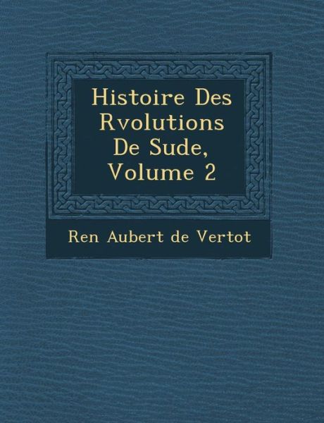 Cover for Ren · Histoire Des R Volutions De Su De, Volume 2 (Pocketbok) (2012)