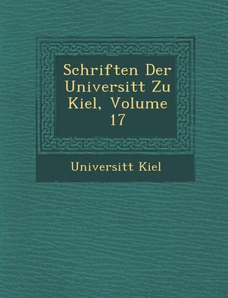 Cover for Universit T Kiel · Schriften Der Universit T Zu Kiel, Volume 17 (Paperback Book) (2012)