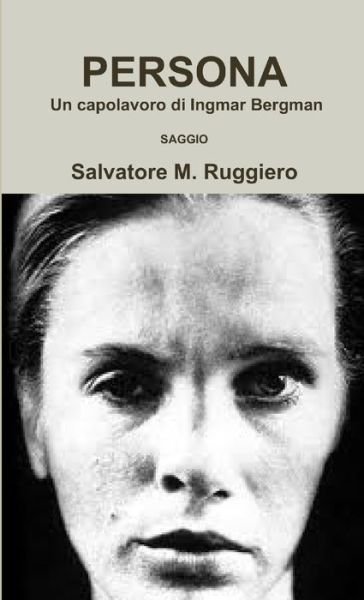 Cover for Salvatore M. Ruggiero · PERSONA - un Capolavoro Di Ingmar Bergman (Book) (2013)