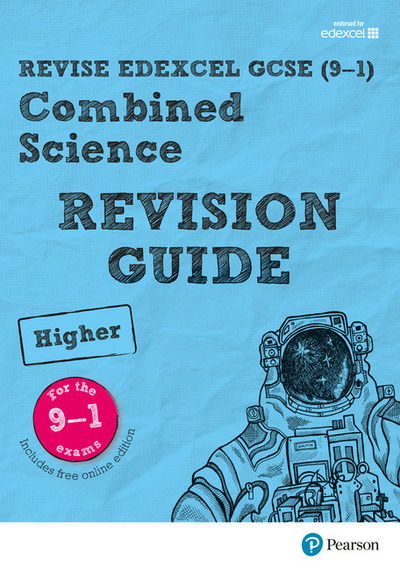 Cover for Nigel Saunders · Pearson REVISE Edexcel GCSE Combined Science (Higher) Revision Guide: incl. online revision and quizzes - for 2025, 2026 exams - Pearson Revise (Book) (2017)