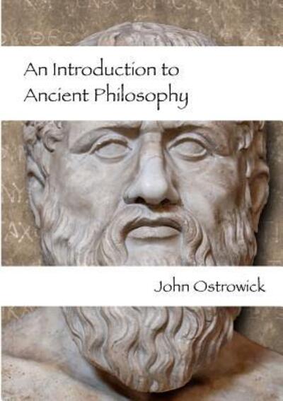 Cover for John Ostrowick · An Introduction to Ancient Philosophy (Paperback Book) (2015)