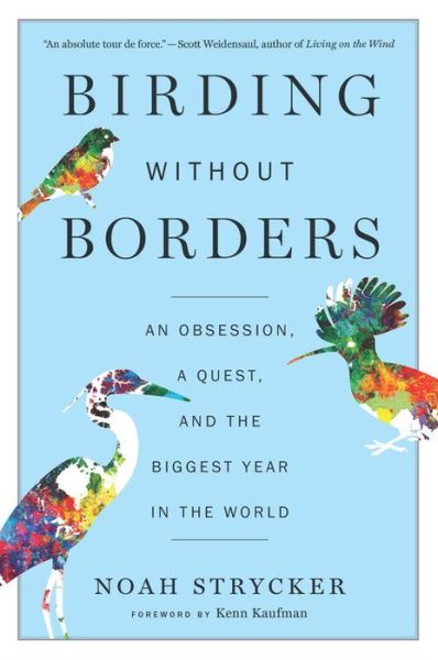 Cover for Noah Strycker · Birding Without Borders: An Obsession, a Quest, and the Biggest Year in the World (Paperback Book) (2018)