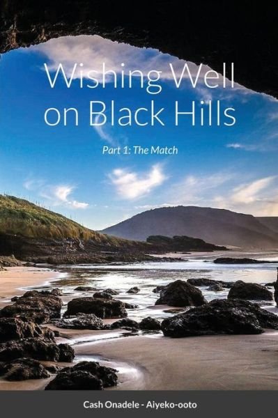 Cover for Cash Onadele · Wishing Well on Black Hills : Part 1 (Buch) (2021)