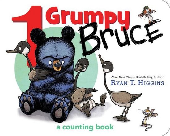 Cover for Ryan T. Higgins · 1 Grumpy Bruce: A Counting Board Book (Kartonbuch) (2018)