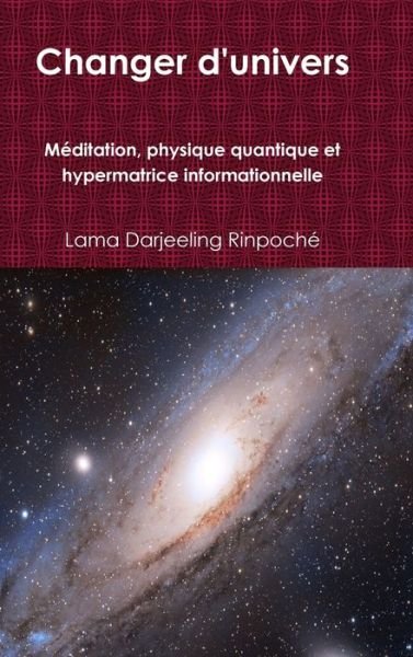 Cover for Lama Darjeeling Rinpoché · Changer d'univers (Hardcover Book) (2017)