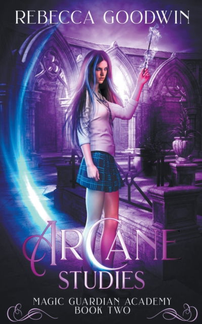 Arcane Studies - Rebecca Goodwin - Books - Draft2Digital - 9781393278634 - March 31, 2020