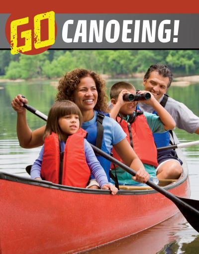 Cover for Nicole A. Mansfield · Go Canoeing! - The Wild Outdoors (Hardcover Book) (2023)