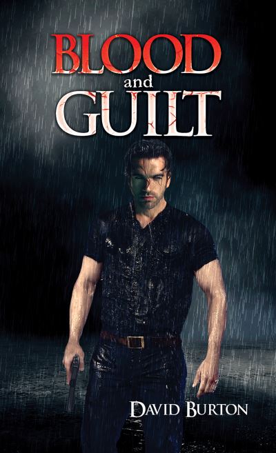 Blood and Guilt - David Burton - Books - Austin Macauley Publishers - 9781398442634 - July 21, 2023