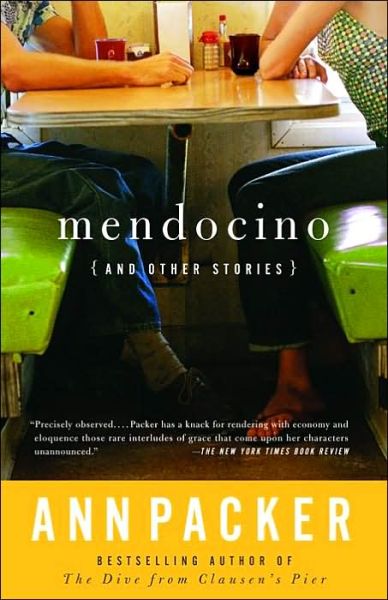 Cover for Ann Packer · Mendocino and Other Stories (Paperback Book) [1st edition] (2003)