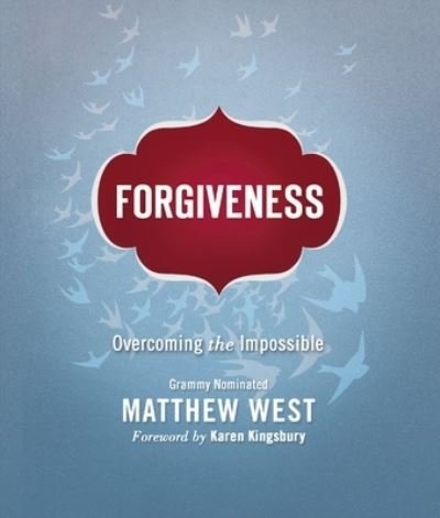 Forgiveness - Matthew West - Bøker - Thomas Nelson Publishers - 9781400239634 - 29. mars 2022