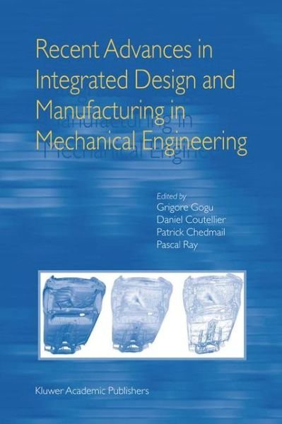 Cover for Grigore Gogu · Recent Advances in Integrated Design and Manufacturing in Mechanical Engineering (Innbunden bok) [2003 edition] (2003)