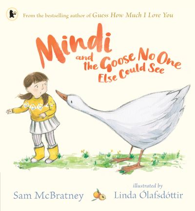 Mindi and the Goose No One Else Could See - Sam McBratney - Livros - Walker Books Ltd - 9781406394634 - 3 de março de 2022