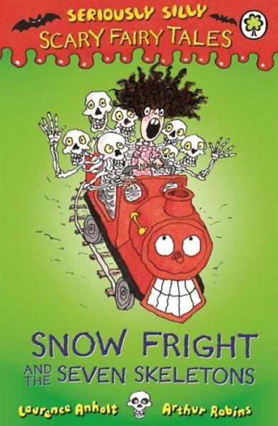 Cover for Laurence Anholt · Seriously Silly: Scary Fairy Tales: Snow Fright and the Seven Skeletons - Seriously Silly: Scary Fairy Tales (Paperback Book) (2015)