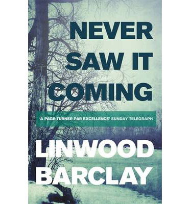 Never Saw it Coming - Linwood Barclay - Livros - Orion Publishing Co - 9781409137634 - 30 de janeiro de 2014