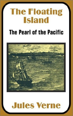 Cover for Jules Verne · The Floating Island: The Pearl of the Pacific (Paperback Bog) (2002)