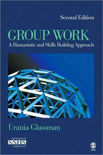 Cover for Urania E. Glassman · Group Work: A Humanistic and Skills Building Approach - SAGE Sourcebooks for the Human Services (Pocketbok) [2 Revised edition] (2008)