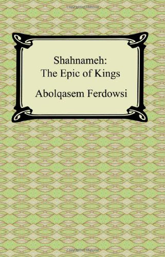 Cover for Abolqasem Ferdowsi · Shahnameh: the Epic of Kings (Paperback Book) [Reprint edition] (2008)