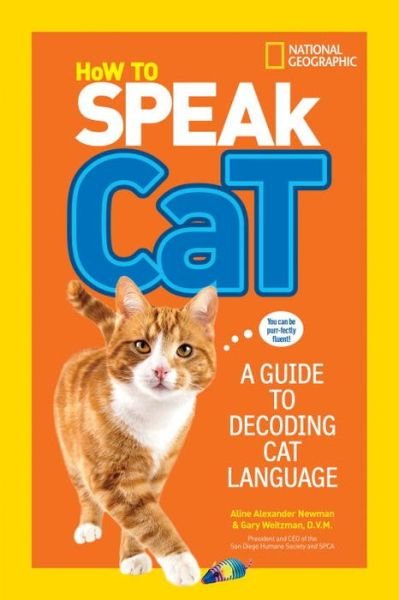 Cover for Aline Alexander Newman · How to Speak Cat: A Guide to Decoding Cat Language - How To Speak (Paperback Book) (2015)