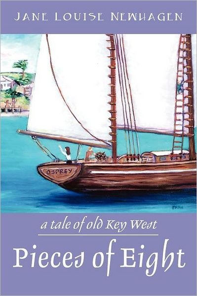 Cover for Jane Louise Newhagen · Pieces of Eight: a Tale of Old Key West (Paperback Bog) (2011)