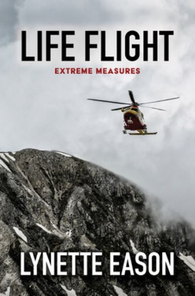 Life Flight - Lynette Eason - Muu - Thorndike Press - 9781432894634 - tiistai 1. maaliskuuta 2022