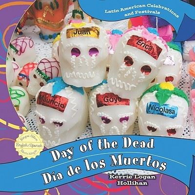 Cover for Kerrie Logan Hollihan · Day of the Dead = (Book) [1st ed., Bilingual ed. = Ed. bilingüe. edition] (2010)