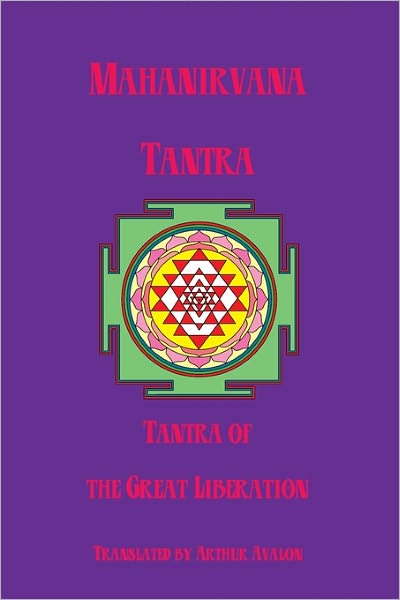 Mahanirvana Tantra: Tantra of the Great Liberation - Arthur Avalon - Livros - Createspace - 9781438285634 - 24 de julho de 2008