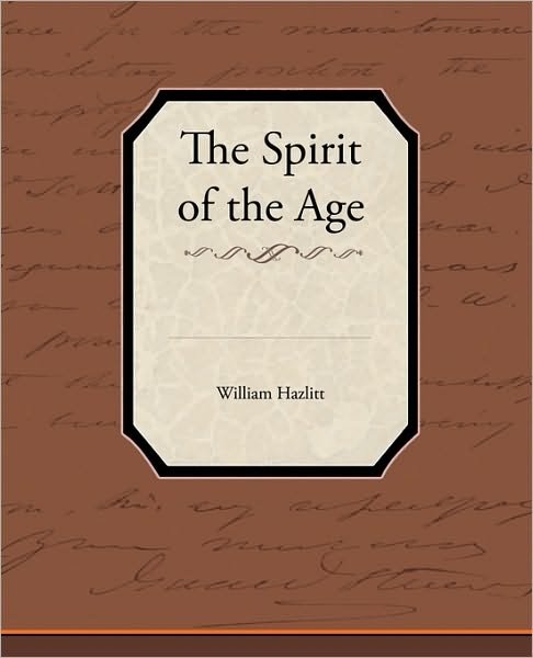 Cover for William Hazlitt · The Spirit of the Age (Taschenbuch) (2010)