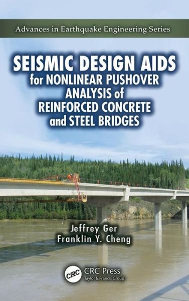 Cover for Ger, Jeffrey (Federal Highway Administration, USA) · Seismic Design Aids for Nonlinear Pushover Analysis of Reinforced Concrete and Steel Bridges - Advances in Earthquake Engineering (Innbunden bok) (2011)