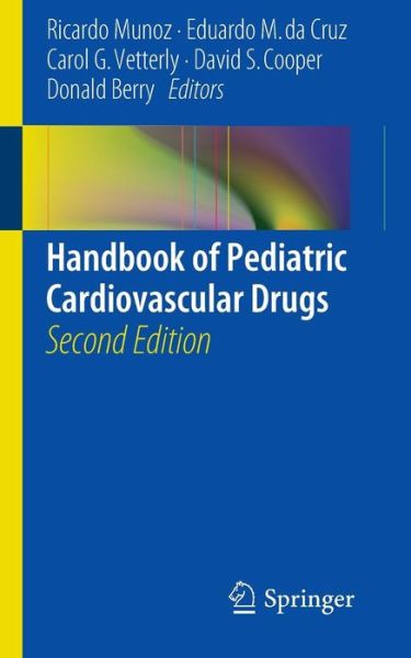 Handbook of Pediatric Cardiovascular Drugs - Ricardo Munoz - Books - Springer London Ltd - 9781447124634 - July 14, 2014