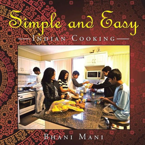 Cover for Bhani Mani · Simple and Easy: Indian Cooking (Paperback Book) (2014)