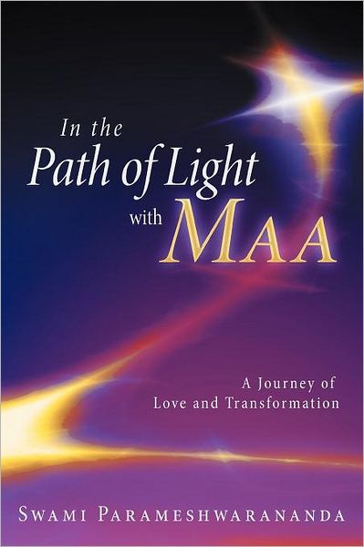 Cover for Swami Parameshwarananda · In the Path of Light with Maa: a Journey of Love and Transformation (Paperback Book) (2011)