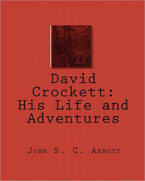 Cover for John S C Abbott · David Crockett: His Life and Adventures (Paperback Bog) (2010)