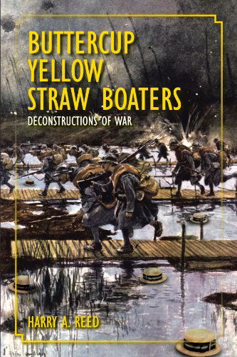 Cover for Harry A. Reed · Buttercup Yellow Straw Boaters: Deconstructions of War (Paperback Book) (2011)