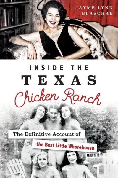 Cover for Jayme Lynn Blaschke · Inside the Texas Chicken Ranch (Paperback Book) (2016)