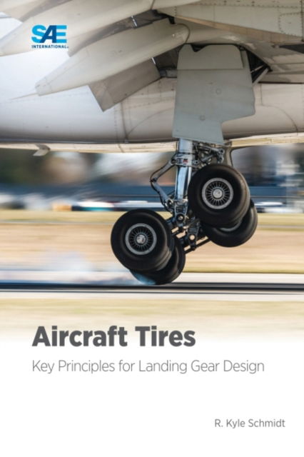 Cover for Kyle Schmidt · Aircraft Tires: Key Principles for Landing Gear Design (Paperback Book) (2022)