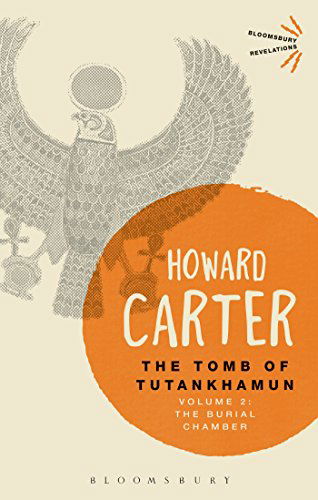 Cover for Howard Carter · The Tomb of Tutankhamun: Volume 2: The Burial Chamber - Bloomsbury Revelations (Paperback Book) (2014)