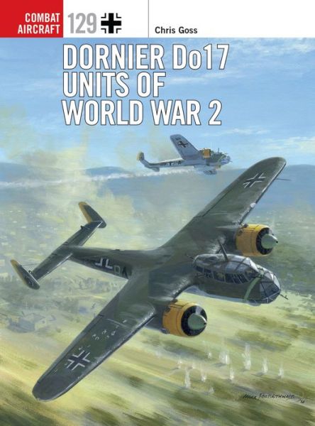 Cover for Goss, Chris (Photographer) · Dornier Do 17 Units of World War 2 - Combat Aircraft (Paperback Book) (2019)