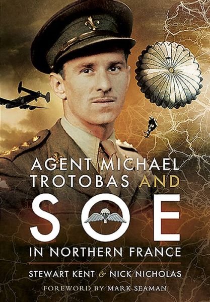 Cover for Nick Nicholas · Agent Michael Trotobas and SOE in Northern France (Hardcover bog) (2015)
