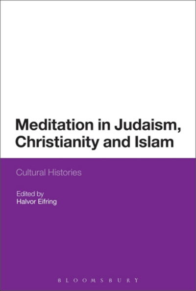 Cover for Halvor Eifring · Meditation in Judaism, Christianity and Islam: Cultural Histories (Paperback Book) (2015)