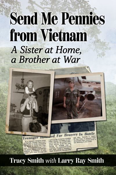 Pennies from Vietnam: A Sister at Home, a Brother at War - Tracy Smith - Książki - McFarland & Co Inc - 9781476694634 - 11 lipca 2024