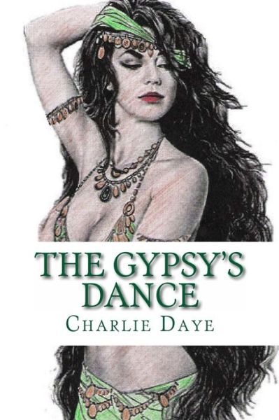 Cover for Charlie Daye · The Gypsy's Dance: the Hunter's Series (Taschenbuch) (2012)