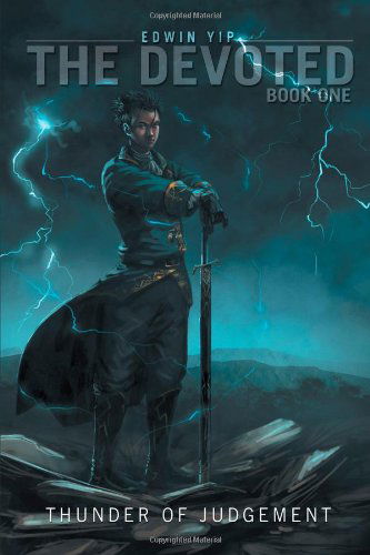 Cover for Edwin Yip · The Devoted Book One: Thunder of Judgement (Paperback Book) (2012)