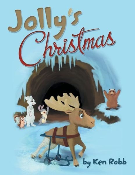 Jolly's Christmas - Ken Robb - Livros - Archway Publishing - 9781480864634 - 1 de agosto de 2018