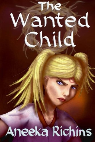 Cover for Aneeka Richins · The Wanted Child (Chaos Gods) (Volume 1) (Paperback Bog) (2012)