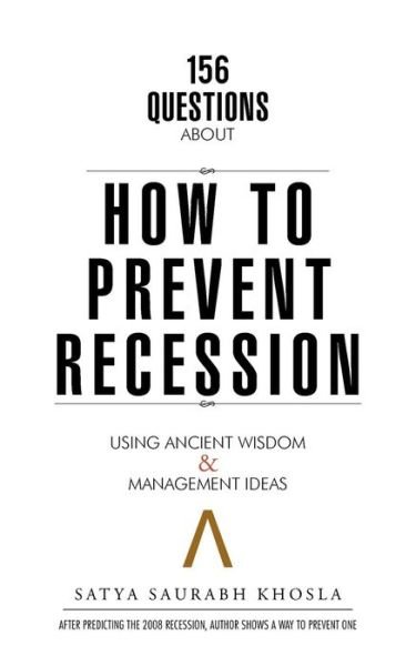 Cover for Satya Saurabh Khosla · 156 Questions About How to Prevent Recession: Using Ancient Wisdom &amp; Management Ideas (Paperback Book) (2015)